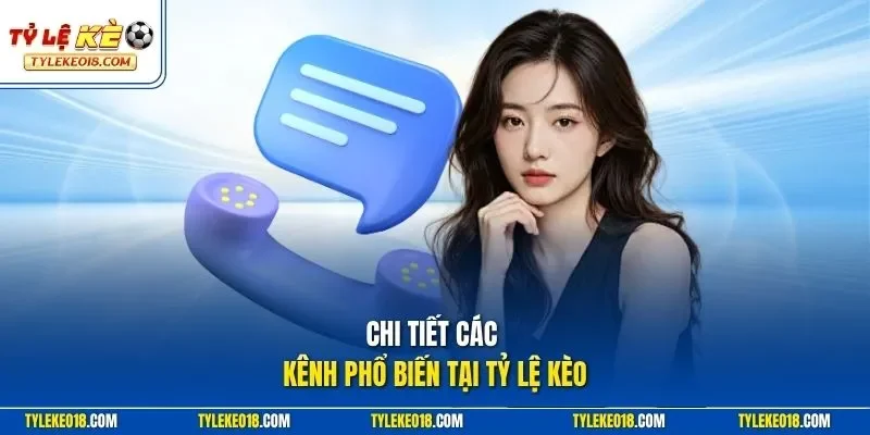Chi tiết các kênh phổ biến tại TỶ LỆ KÈO