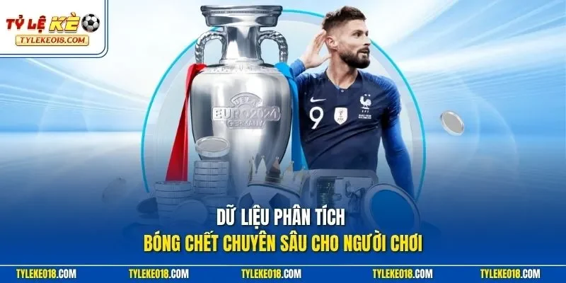 Dữ liệu phân tích bóng chết chuyên sâu cho người chơi