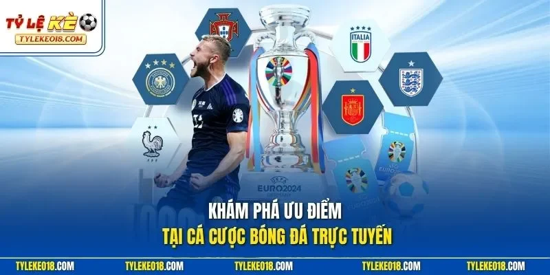 Khám phá ưu điểm tại cá cược bóng đá trực tuyến